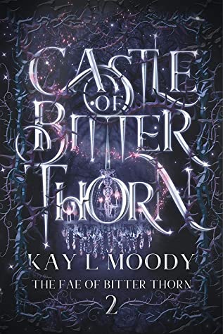 Castle of Bitter Thorn (The Fae of Bitter Thorn, #2)