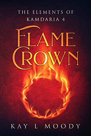 Flame Crown (The Elements of Kamdaria #4)