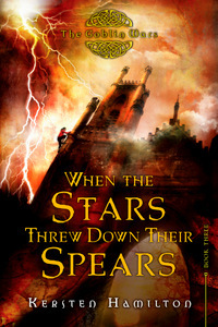 When the Stars Threw Down Their Spears  (Goblin Wars, #3)