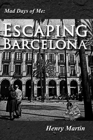 Escaping Barcelona (Mad Days of Me, #1)