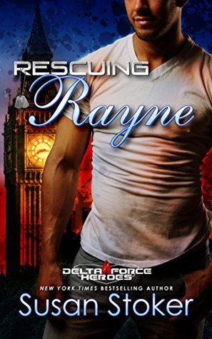 Rescuing Rayne (Delta Force Heroes, #1)