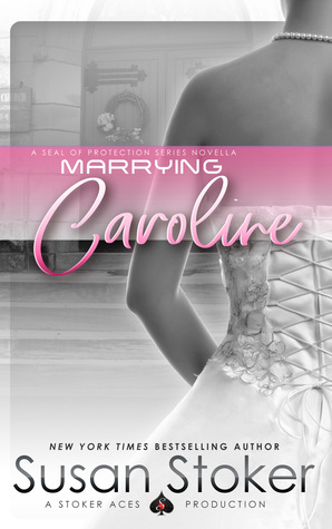 Marrying Caroline (SEAL of Protection, #3.5)