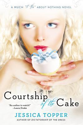 Courtship of the Cake (Much "I Do" About Nothing, #2)