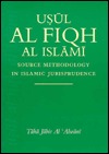 Uṣūl al Fiqh al Islāmī: Source Methodology in Islamic Jurisprudence