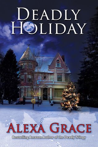 Deadly Holiday (Deadly Trilogy, #3.5)