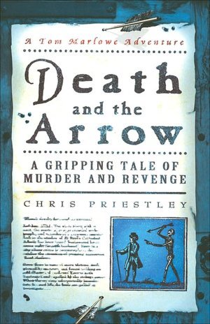 Death and the Arrow: A Gripping Tale of Murder and Revenge (Tom Marlowe Adventures, #1)