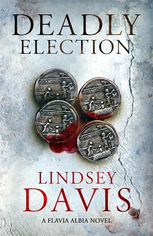 Deadly Election (Flavia Albia Mystery, #3)