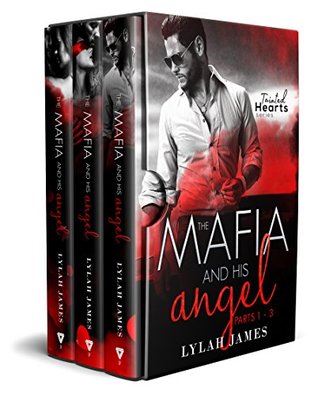 The Mafia And His Angel: Parts 1-3 (Tainted Hearts #1-3)