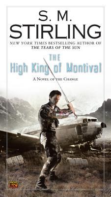 The High King of Montival (Emberverse, #7)