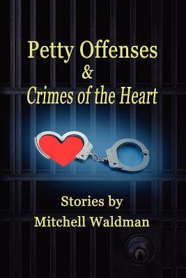 Petty Offenses and Crimes of the Heart