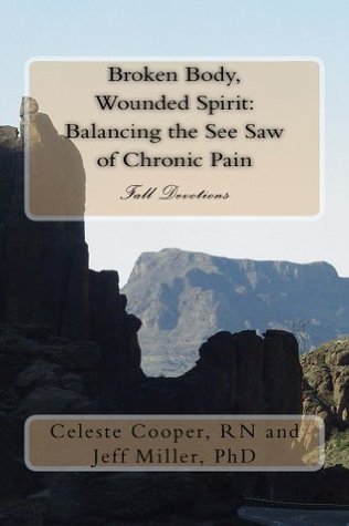 Broken Body Wounded Spirit: Balancing the See Saw of Chronic Pain: Fall Devotions