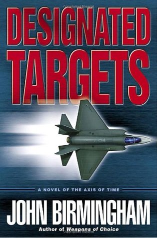 Designated Targets (Axis of Time, #2)