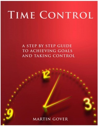 Time Control - Taking Control and Achieving Goals