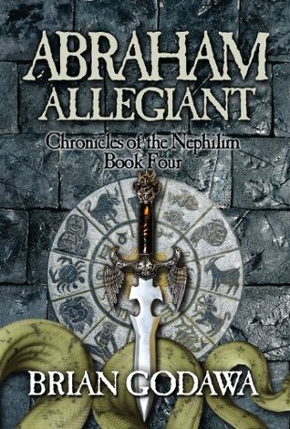 Abraham Allegiant (Chronicles of the Nephilim Book 4)
