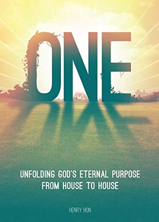 ONE: Unfolding God's Eternal Purpose from House to House