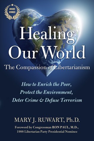 Healing Our World: The Compassion of Libertarianism