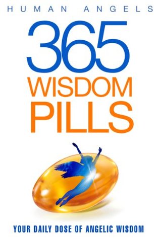 365 Wisdom Pills: Your daily dose of angelic wisdom