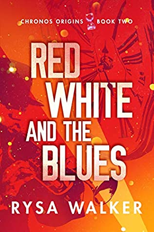 Red, White, and the Blues (Chronos Origins #2)