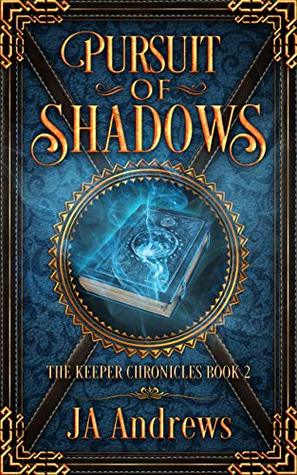 Pursuit of Shadows (The Keeper Chronicles, #2)