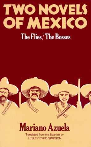 Two Novels of Mexico: The Flies and The Bosses