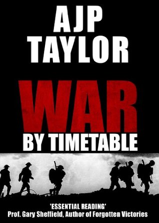 War by Timetable: How the First World War Began