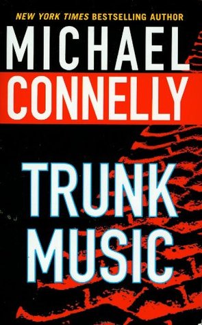 Trunk Music (Harry Bosch, #5; Harry Bosch Universe, #6)