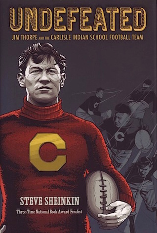 Undefeated: Jim Thorpe and the Carlisle Indian School Football Team