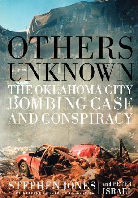 Others Unknown: Timothy Mcveigh and the Oklahoma City Bombing Conspiracy