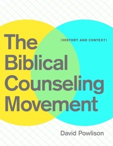 The Biblical Counseling Movement: History and Context