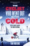 The Cyclist Who Went Out in the Cold: Adventures Along the Iron Curtain Trail