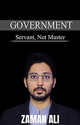 GOVERNMENT Servant, Not Master
