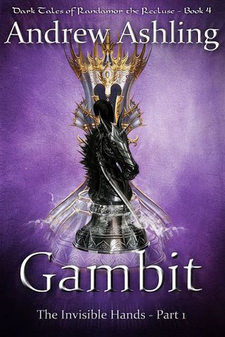 The Invisible Hands - Part 1: Gambit (Dark Tales of Randamor the Recluse, #4)