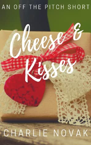 Cheese & Kisses (Off the Pitch, #2.1)