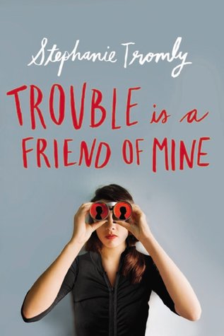 Trouble Is a Friend of Mine (Trouble, #1)