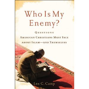 Who Is My Enemy?: Questions American Christians Must Face about Islam--And Themselves
