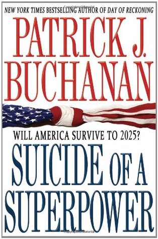Suicide of a Superpower: Will America Survive to 2025?