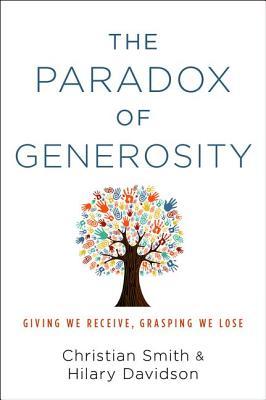 The Paradox of Generosity: Giving We Receive, Grasping We Lose
