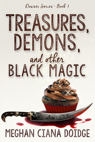 Treasures, Demons, and Other Black Magic (The Dowser #3)