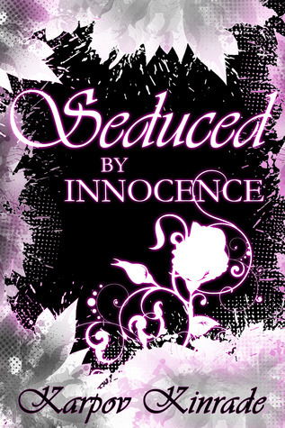 Seduced by Innocence (The Seduced Saga, #1)