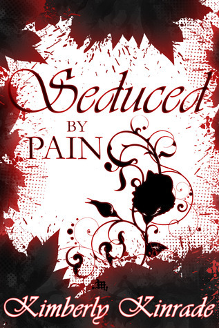 Seduced by Pain (The Seduced Saga, #2)