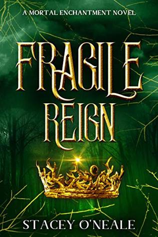 Fragile Reign (Mortal Enchantment, #2)