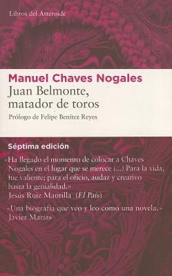 Juan Belmonte, matador de toros: Su vida y sus hazañas