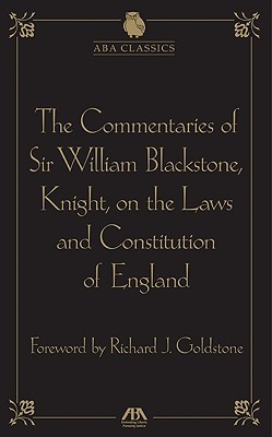 The Commentaries Of Sir William Blackstone, Knight, On The Laws And Constitution Of England