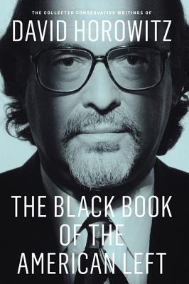 The Black Book of the American Left: The Collected Conservative Writings