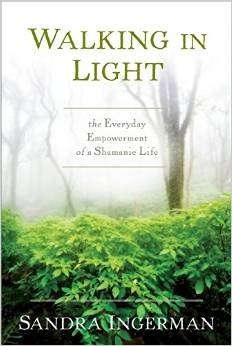 Walking in Light: The Everyday Empowerment of a Shamanic Life