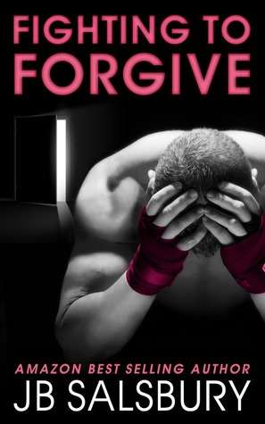 Fighting to Forgive (Fighting, #2)