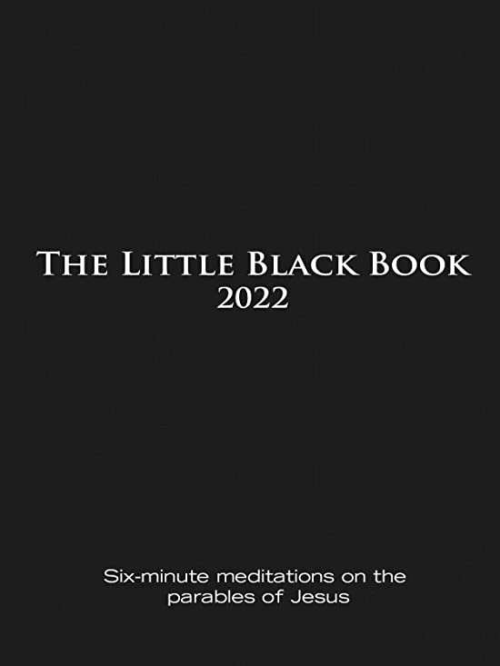 The Little Black Book for Lent 2022: Six-minute meditations on the parables of Jesus