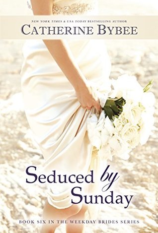 Seduced by Sunday (The Weekday Brides, #6)