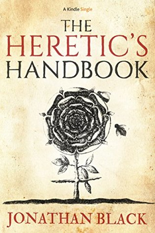 The Heretic's Handbook (Kindle Single)