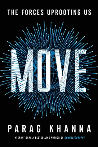 Move: The Forces Uprooting Us and Shaping Humanity's Destiny